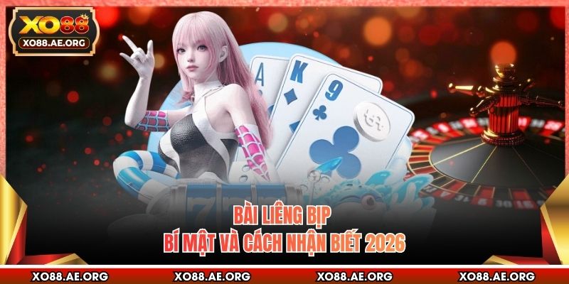 Bài Liêng Bịp - Bí Mật Và Cách Nhận Biết 2026