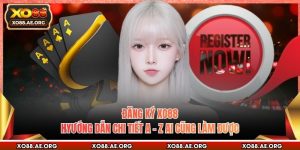 Đăng Ký XO88 - Hướng Dẫn Chi Tiết A - Z Ai Cũng Làm Được